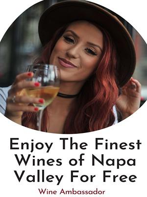 The Finest Wines of Napa Valley Can Be Yours at No Cost  