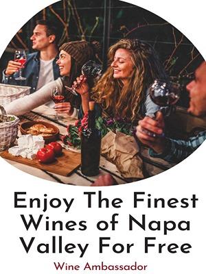 Here’s How You Can Experience the Finest Wines of Napa Valley for Fr