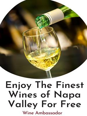 You Can Get Napa Valley’s Best Wines Free 
